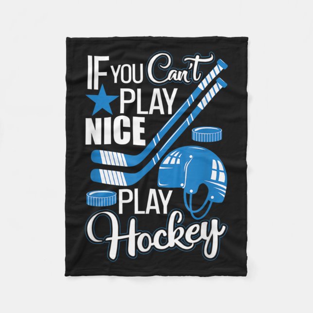 Couverture Polaire If You Can't Play Nice Play Hockey, Hockey Lover G (Devant)
