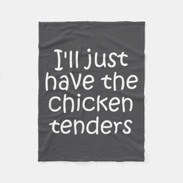 Couverture Polaire I'll Just Have The Chicken Tenders Funny Quote  (Devant)
