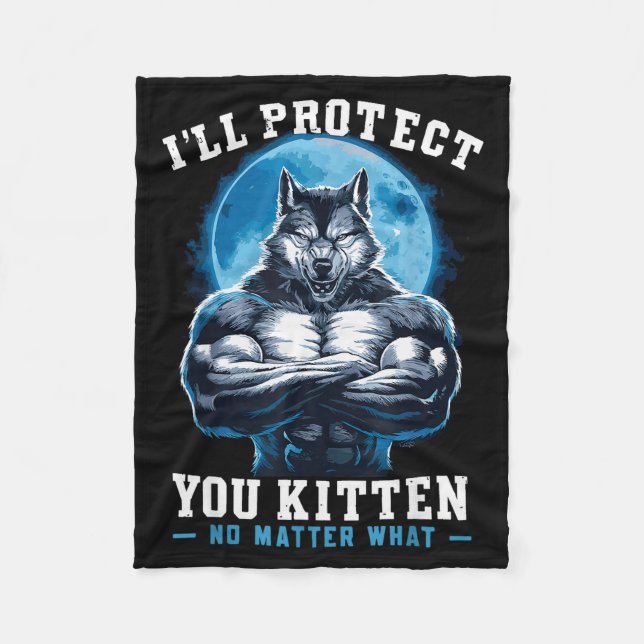 Couverture Polaire I'll Protect You Kitten No What Alpha Wolf  (Devant)