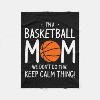 Couverture Polaire Im A Basketball Mom We Dont Do That Keep Calm Th 