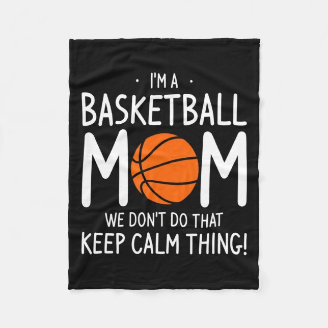 Couverture Polaire Im A Basketball Mom We Dont Do That Keep Calm Th  (Devant)