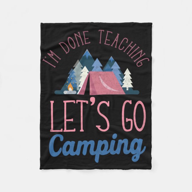 Couverture Polaire Im Done Teaching Let's Go Camping Tent  (Devant)