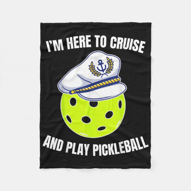 Couverture Polaire Im Here To Cruise And Play Pickleball Cruise Pickl (Devant)