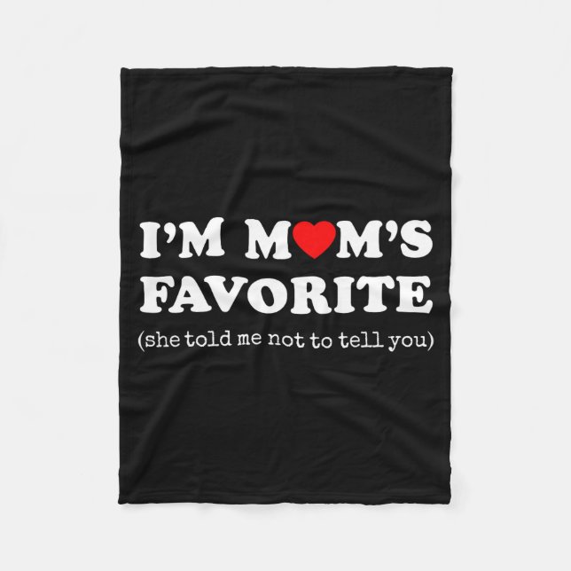 Couverture Polaire I'm Mom's Favorite She Told Me Not To Tell You Son (Devant)