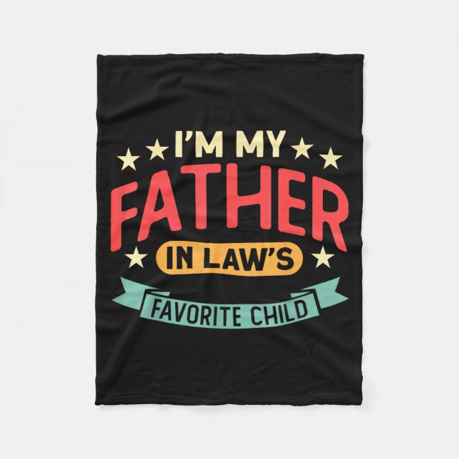 Couverture Polaire I'm My Father In Law's Favorite Child Funny Parent (Devant)