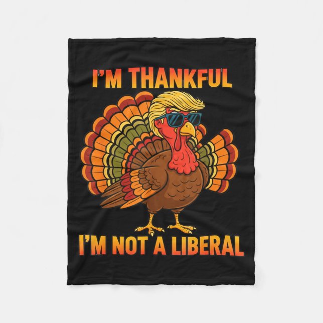 Couverture Polaire I'm Thankful I'm Not A Liberal Trump Thanksgiving  (Devant)