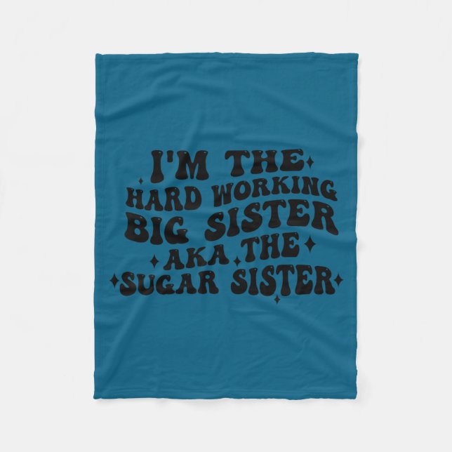 Couverture Polaire I'm The Hard Working Big Sister Aka The Sugar Sist (Devant)