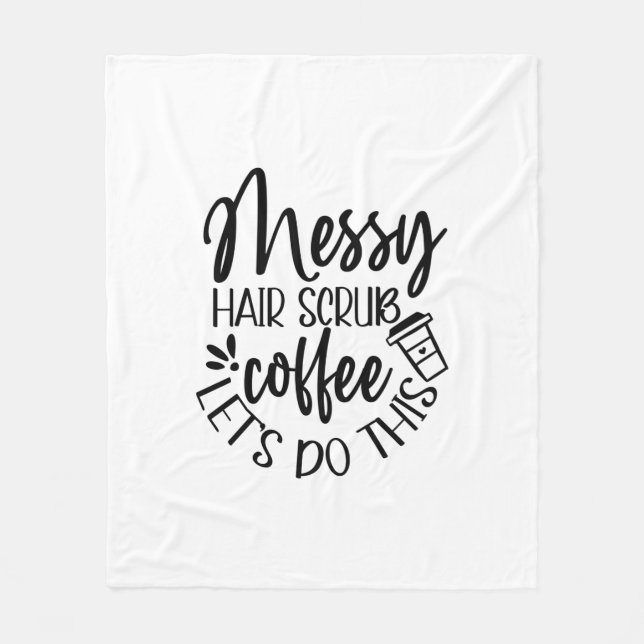 Couverture Polaire Infirmière Cadeau Messy Hair Scrub Café Faisons ça (Devant)
