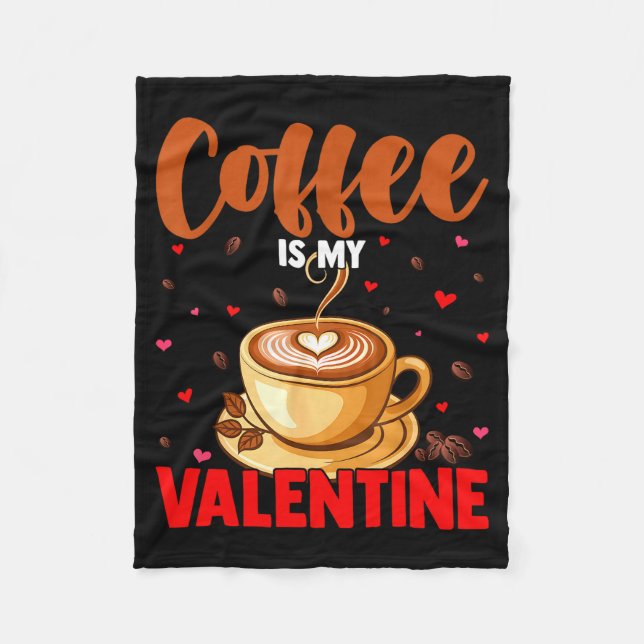 Couverture Polaire Is My Valentine Coffee Lover Happy Valentines Day  (Devant)