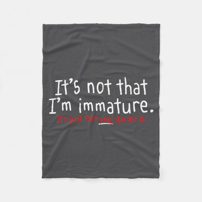 Couverture Polaire It's Not That I'm Immature Funny Humor Sarcasm Say (Devant)