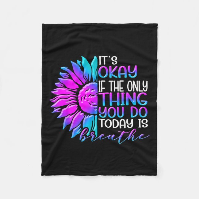 Couverture Polaire It's Okay If The Only Thing You Do Today Is Breath (Devant)