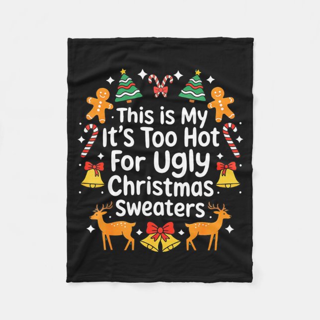 Couverture Polaire Its Too Hot For Ugly Christmas Sweaters  (Devant)