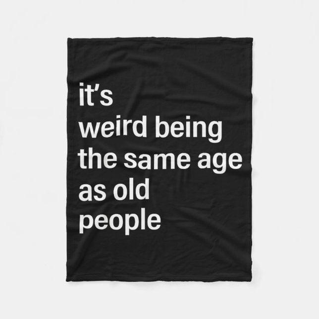 Couverture Polaire It's Weird Being The Same Age As Old People Husban (Devant)
