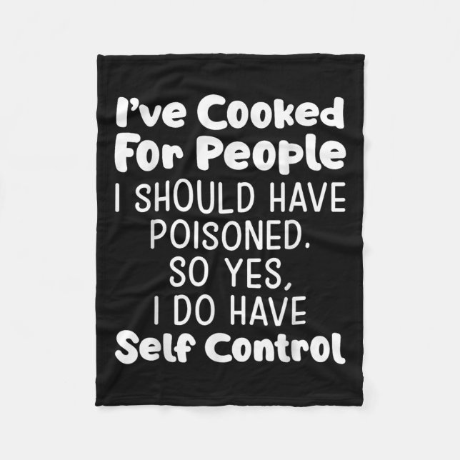 Couverture Polaire I've Cooked For People I Should Have Isoned So Yes (Devant)