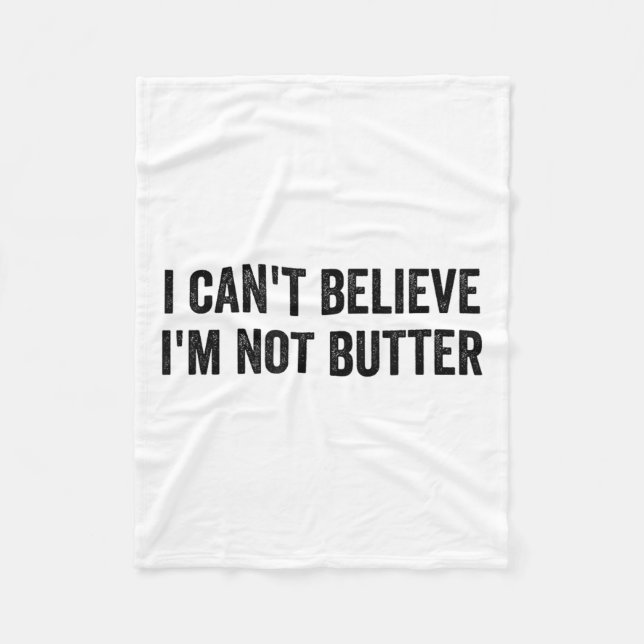 Couverture Polaire Je n'arrive pas à croire que je ne sois pas Butter (Devant)