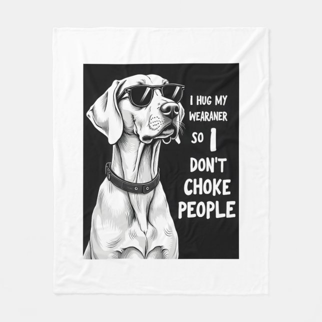 Couverture Polaire Je serre mon Weimaraner dans mes bras pour ne pas  (Devant)