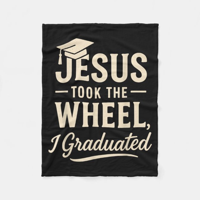 Couverture Polaire Jesus Took The Wheel I Graduated Christian Graduat (Devant)
