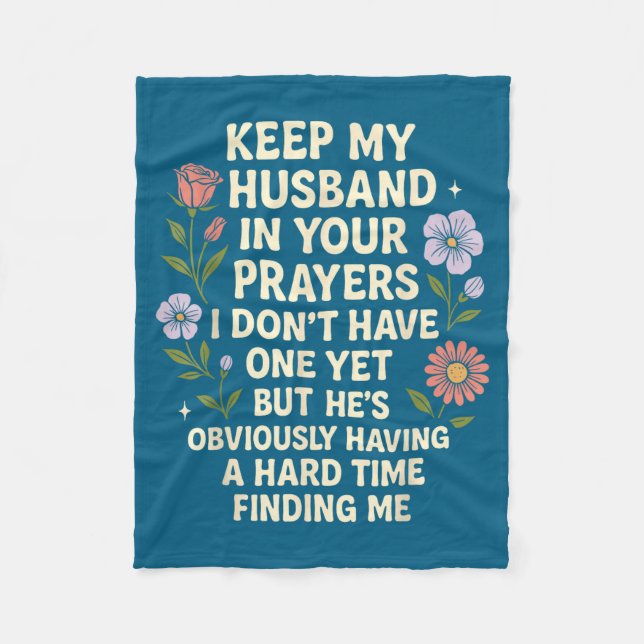 Couverture Polaire Keep My Husband In Your Prayers I Don’t Have One Y (Devant)