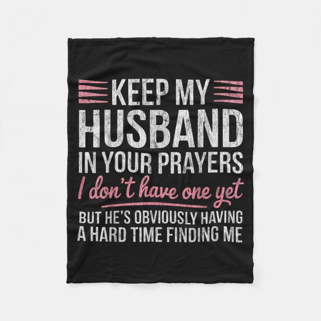 Couverture Polaire Keep My Husband In Your Prayers I Don't Have One Y (Devant)