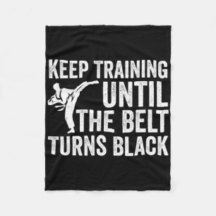Couverture Polaire Keep Training Until Belt Turns Black Karate Taekwo