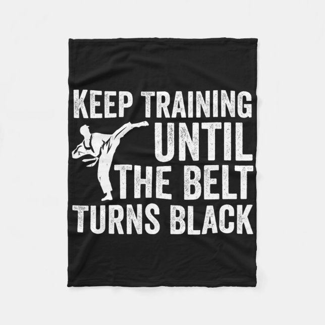 Couverture Polaire Keep Training Until Belt Turns Black Karate Taekwo (Devant)
