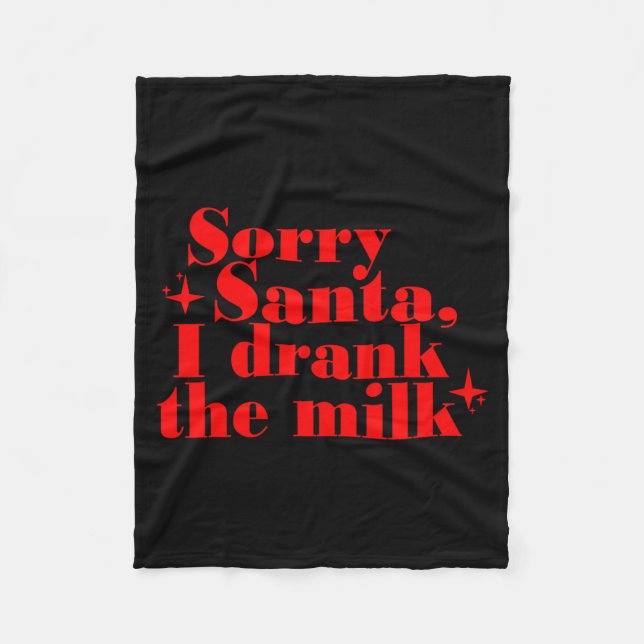 Couverture Polaire Kids Kids Sorry Santa I Drank The Milk, My 1st Chr (Devant)