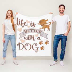Couverture Polaire La vie est meilleure avec un chien citation drôle