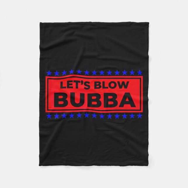 Couverture Polaire Let's Blow Bubba Funny Gift For Friends And Family (Devant)