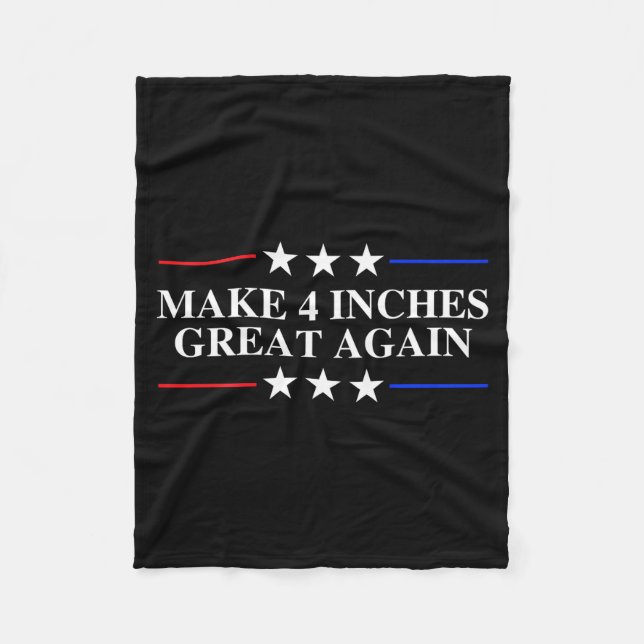 Couverture Polaire Make 4 Inches Great Again, American Litical Quote  (Devant)