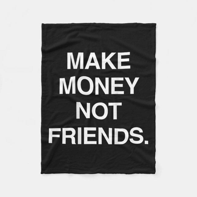 Couverture Polaire Make Money Not Friends Funny Sarcasm Insrational Q (Devant)