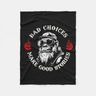 Couverture Polaire Monkey Bad Choices Make Good Stories (on Back) 