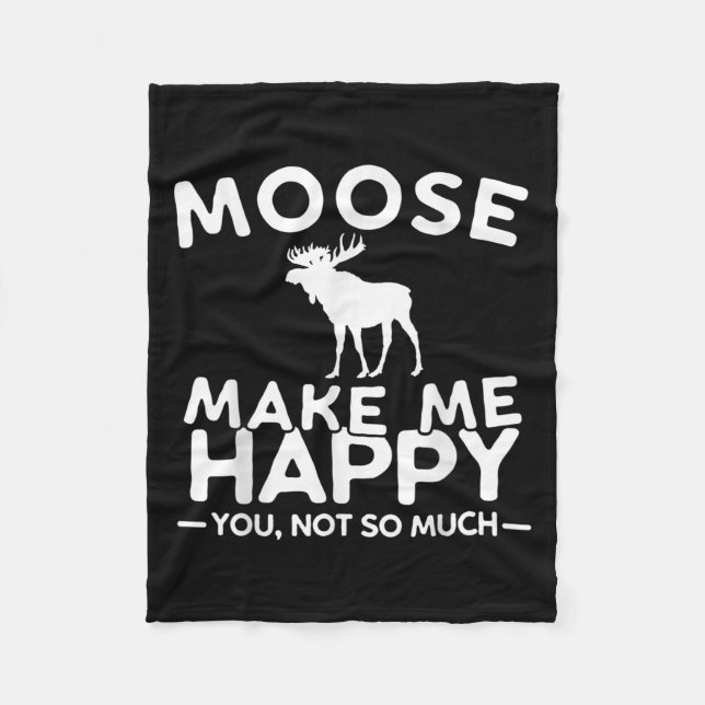 Couverture Polaire Moose Make Me Happy You Not So Much Funny Moose Gi (Devant)