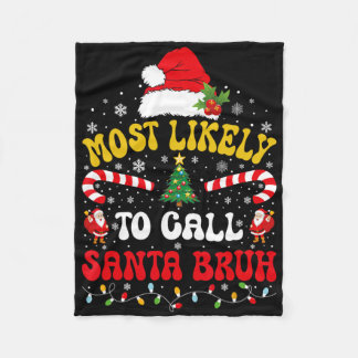 Couverture Polaire Most Likely To Call Santa Bruh Xmas Funny Matching