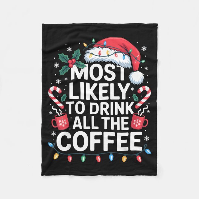 Couverture Polaire Most Likely To Drink All The Coffee Funny Christma (Devant)