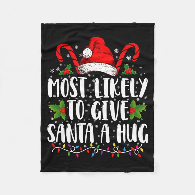 Couverture Polaire Most Likely To Give Santa A Hug Ing Family Xmas  (Devant)