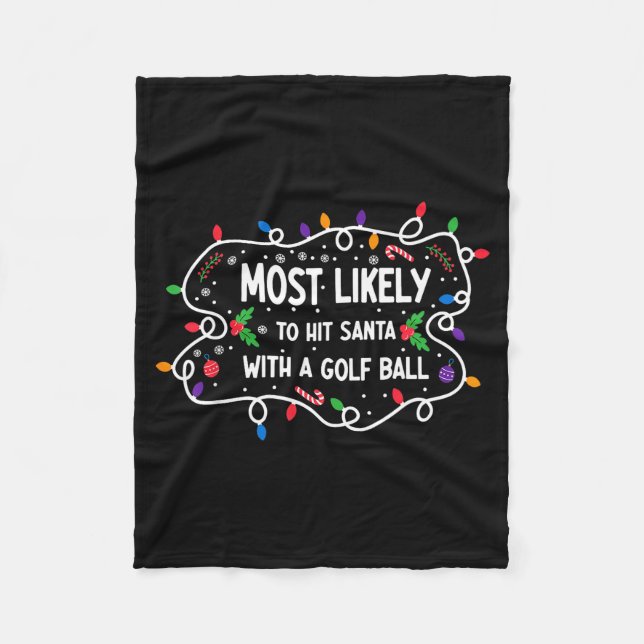 Couverture Polaire Most Likely To Hit Santa With A Golf Ball  (Devant)