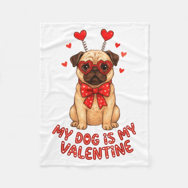 Couverture Polaire My Dog Is My Valentine Valentines Day Pug Dog Love (Devant)