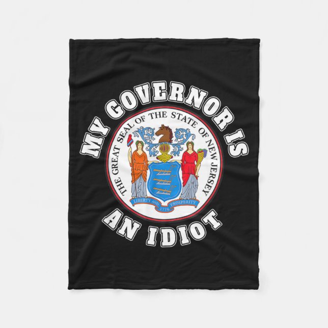 Couverture Polaire My Governor Is An Idiot Funny New Jersey Tees  (Devant)