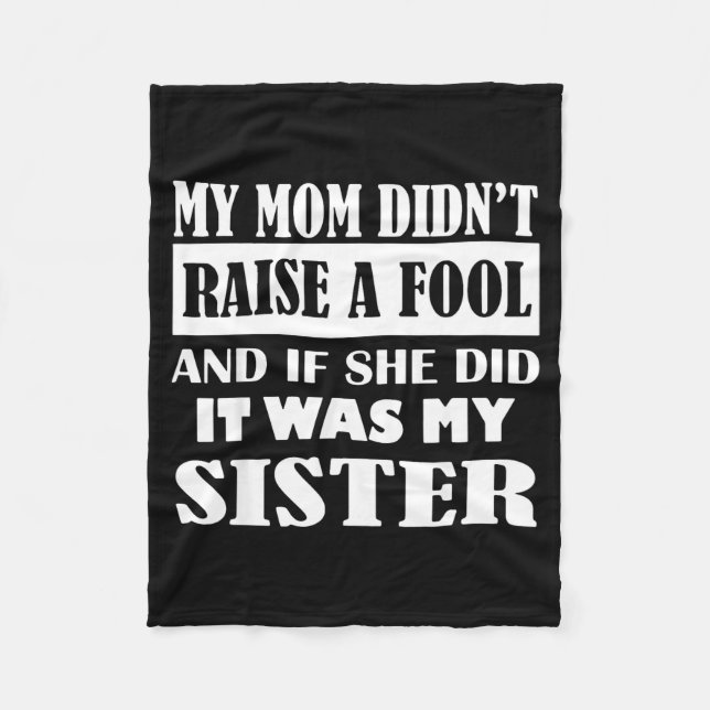 Couverture Polaire My Mom Didn't Raise No Fool And If She Did It Was  (Devant)