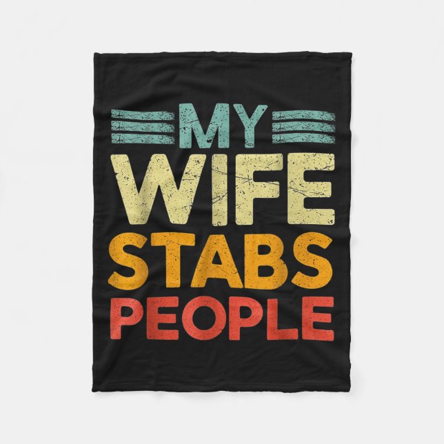 Couverture Polaire My Wife Stabs People Funny Nurse Husband Quote  (Devant)
