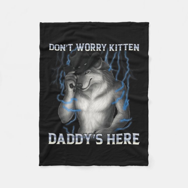 Couverture Polaire Ne t'inquiète pas Kitten Daddy Here Wolf Meme (Devant)