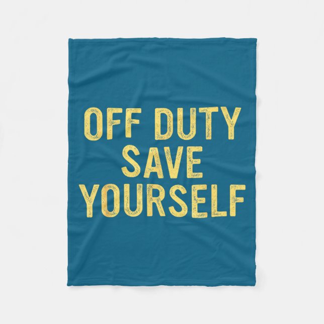 Couverture Polaire Off Duty Save Yourself Funny Humorous Quote  (Devant)