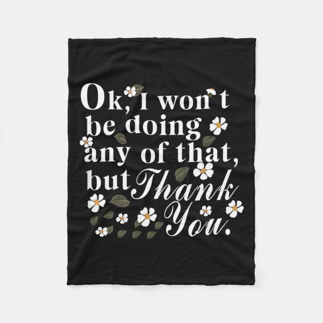 Couverture Polaire Ok, I Won't Be Doing Any Of That, But Thank You Fu (Devant)