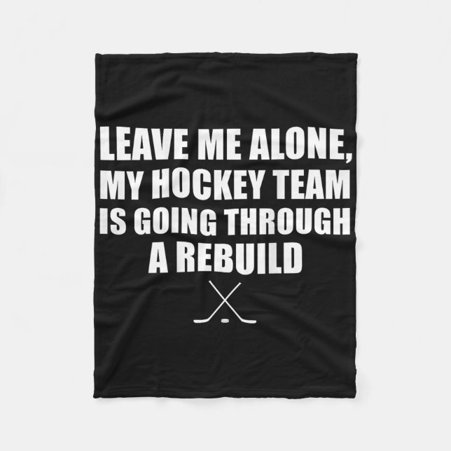 Couverture Polaire (on Ck) Leave Me Alone My Hockey Team Is Going Thr (Devant)