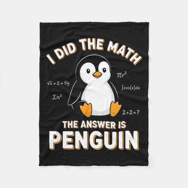 Couverture Polaire Penguin I Did The Math The Answer Is Penguin - Fun (Devant)