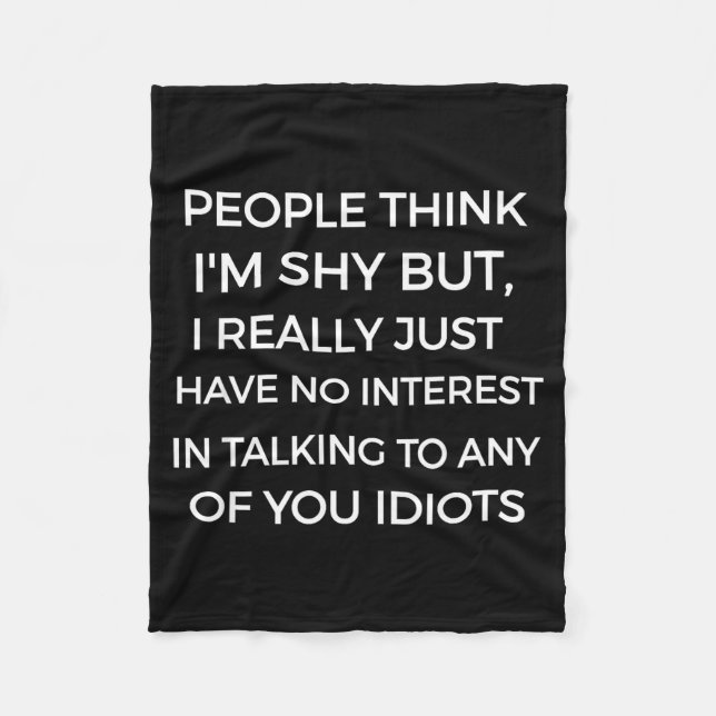 Couverture Polaire People Think I'm Shy, I Don't Want To Talk To You  (Devant)