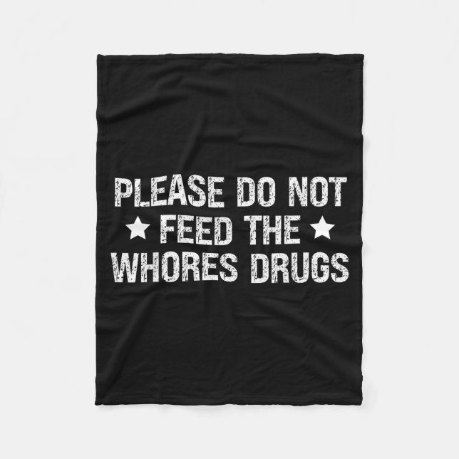 Couverture Polaire Please Do Not Feed The S Drugs Funny Joke Distress (Devant)