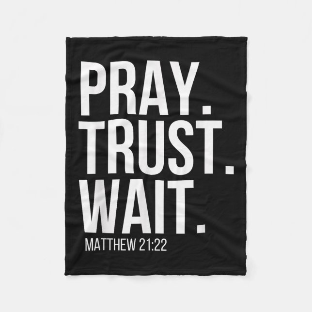 Couverture Polaire Pray. Trust. Wait. Christian Religious Verse Matth (Devant)