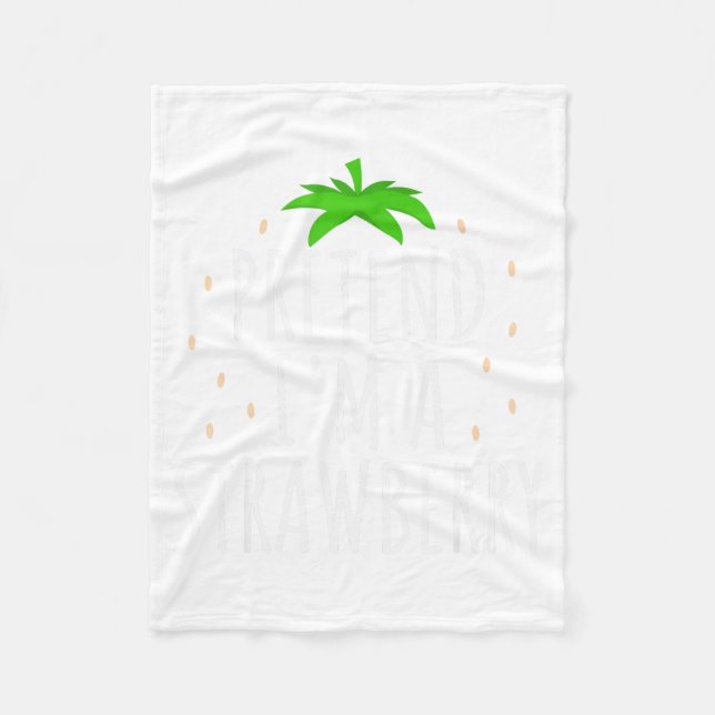 Couverture Polaire Pretend I'm A Strawberry Funny Lazy Easy Halloween (Devant)