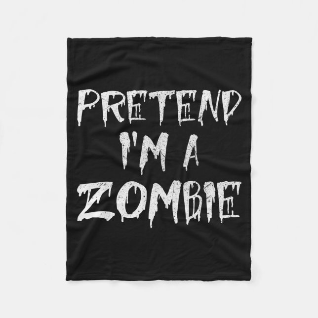 Couverture Polaire Pretend I'm A Zombie Costume Funny Halloween Party (Devant)